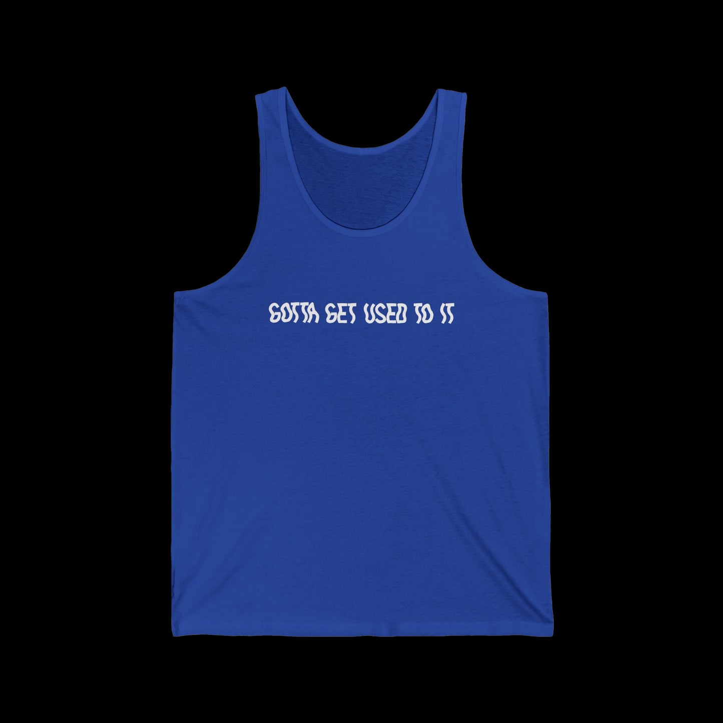 Used To It Unisex Tank