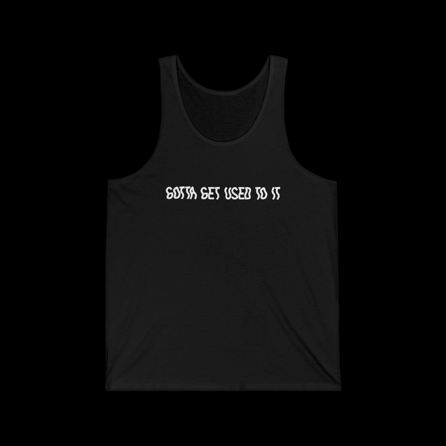 Used To It Unisex Tank