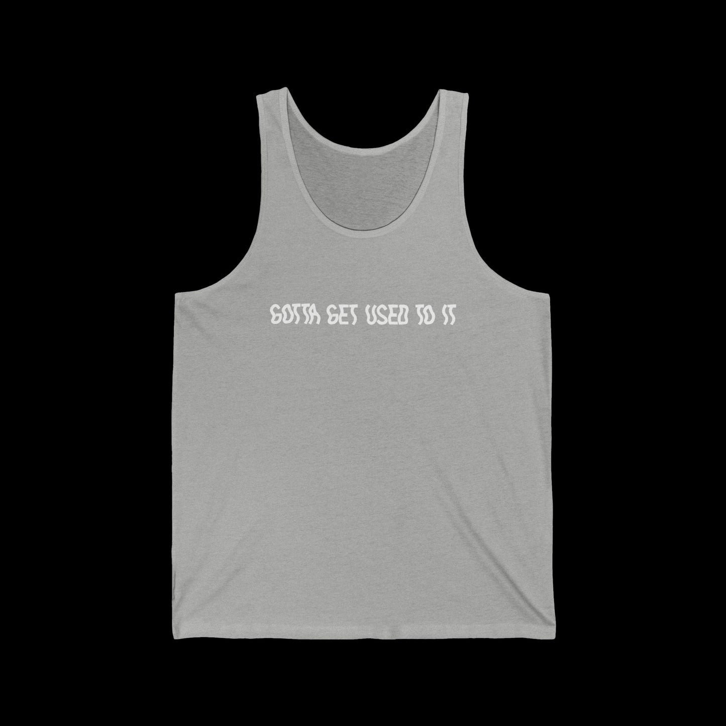 Used To It Unisex Tank