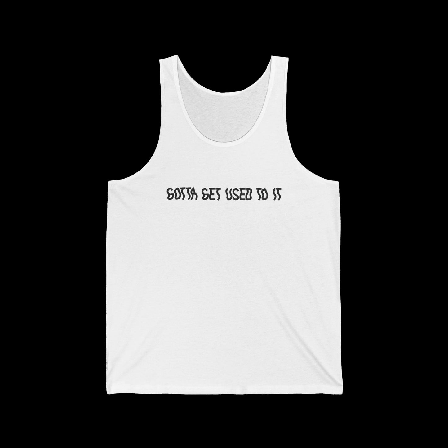 Used To It Unisex Tank